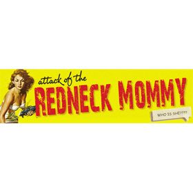 Attack of the Redneck Mommy