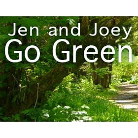 Jen and Joey Go Green