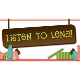 Listen to Lena!