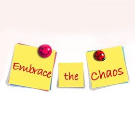 Embrace the Chaos