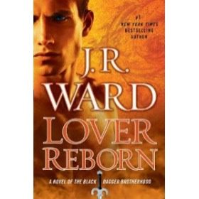 Lover Reborn: A Novel of the Black Dagger Brotherhood (J.R. Ward)