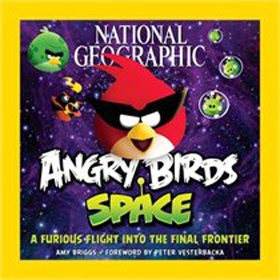 National Geographic Angry Birds Space: A Furious Fight Into the Final Frontier