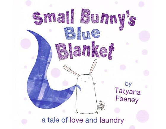 Small Bunny's Blue Blanket (Tatyana Feeney)