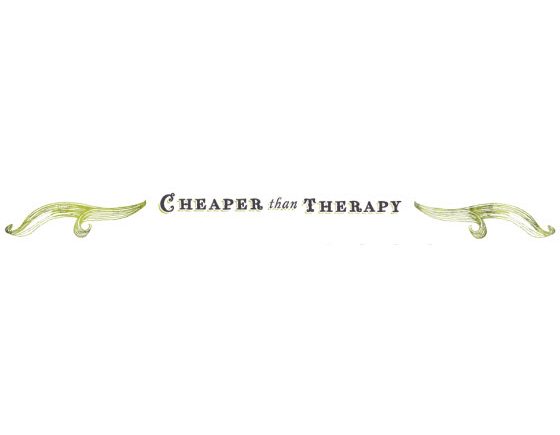 Cheaper Than Therapy