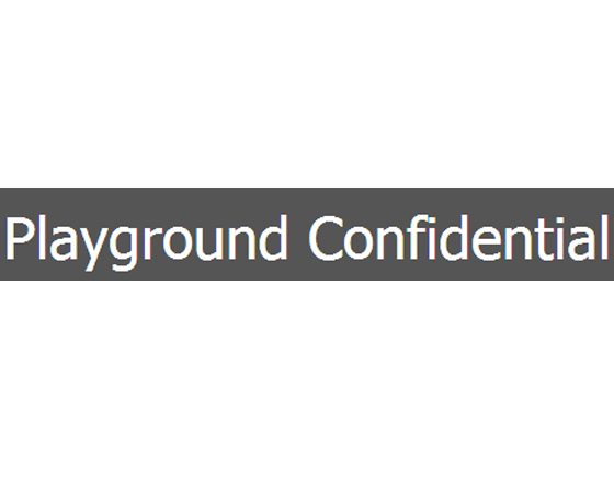 Playground Confidential