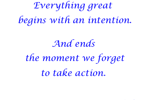 Everything-begins-with-an-intention-and-ends-the-moment-you-forget