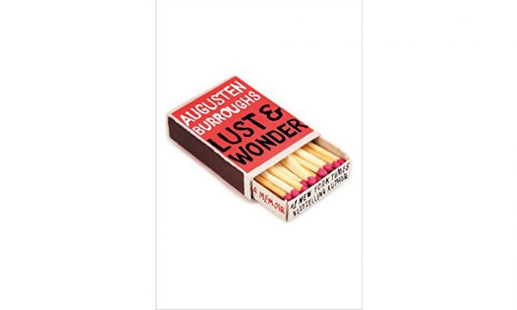 Lust & Wonder: A Memoir, by Augusten Burroughs