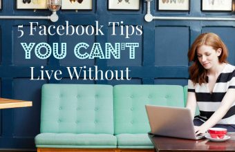 5 Facebook tips you CAN'T live without